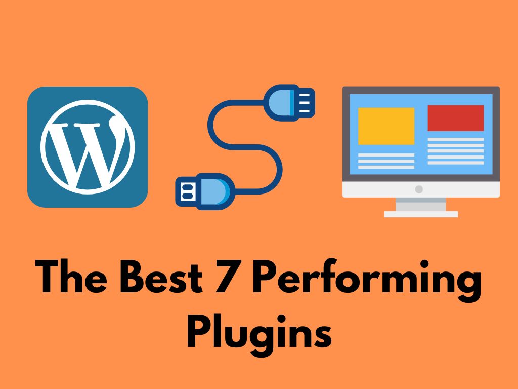 the best 7 performing plugins you should install